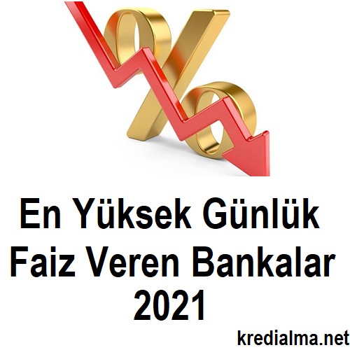 en iyi gunluk faiz veren bankalar 2021