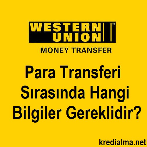 western union ile para transferi sirasinda hangi bilgiler gereklidir 1